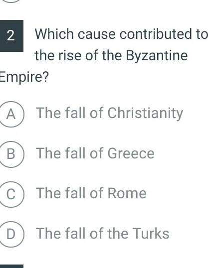 Which cause contributed to the rise of the byzantine empire
