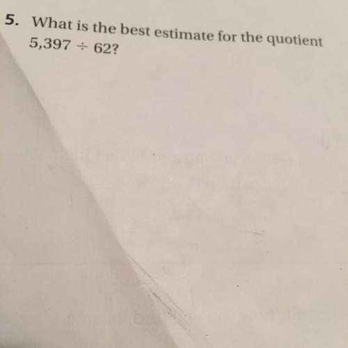 What is the best estimate for the quotient 5,397 divided by 62