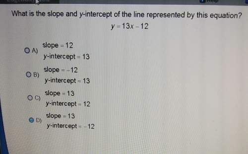 What is the slope and y-intercrot of the line represented by this equation y=13x-12