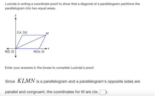 Lucinda is writing a coordinate proof to show that a diagonal of a parallelogram partitions the para