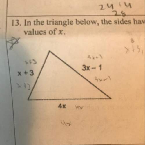 13. in the triangle below, the sides have length x + 3, 3x - 1. and 4x. determine the range o