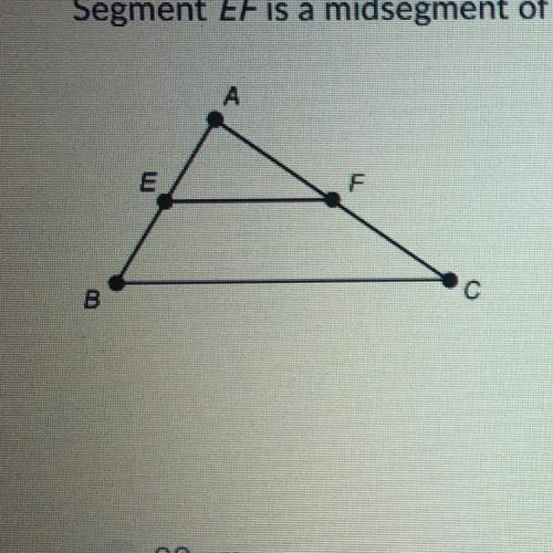 Segment ef is a mid segment of triangle abc. if ef = 15 cm, what is the measure of segment bc?
