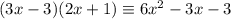 (3x-3)(2x+1)\equiv 6x^2-3x-3