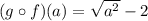 (g\circ f)(a)=\sqrt{a^2}-2