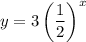 y=3\left(\dfrac{1}{2}\right)^x