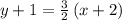 y+1=\frac{3}{2}\left(x+2\right)