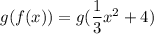 g(f(x))=g(\dfrac{1}{3}x^2+4)