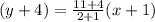 (y  + 4) =  \frac{11 + 4}{2 + 1} (x + 1)