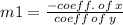 m1 =  \frac{ - coeff. \: of \: x}{coeff \: of \: y}