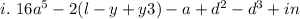 i.\ 16a^5-2(l-y+y3)-a+d^2-d^3+in