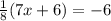 \frac{1}{8}(7x + 6) = -6