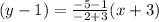 (y - 1) =  \frac{ - 5 - 1}{ - 2  + 3} (x + 3)