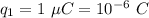 q_1=1\ \mu C = 10^{-6}\ C