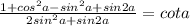 \frac{1+cos^2a - sin^2a+sin2a}{2sin^2a+sin2a}=cota