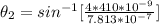 \theta _2  =  sin ^{-1} [ \frac{4*  410 *10^{-9} }{ 7.813*10^{-7} } ]