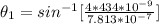 \theta _1  =  sin ^{-1} [ \frac{4*  434 *10^{-9} }{ 7.813*10^{-7} } ]