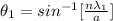\theta _1  =  sin ^{-1} [ \frac{n \lambda_1 }{a} ]