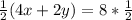 \frac{1}{2}(4x + 2y) = 8*\frac{1}{2}