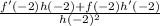 \frac{f'(-2)h(-2) + f(-2)h'(-2)}{h(-2)^2}
