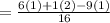 = \frac{6(1) + 1(2) - 9(1)}{16}