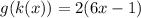g(k(x)) = 2(6x - 1)