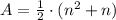 A = \frac{1}{2}\cdot (n^{2}+n)