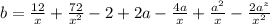 b= \frac{12}{x}+ \frac{72}{ x^{2} }-2+2a- \frac{4a}{x}+ \frac{ a^{2} }{x}- \frac{2a^{z} }{ x^{2} }  