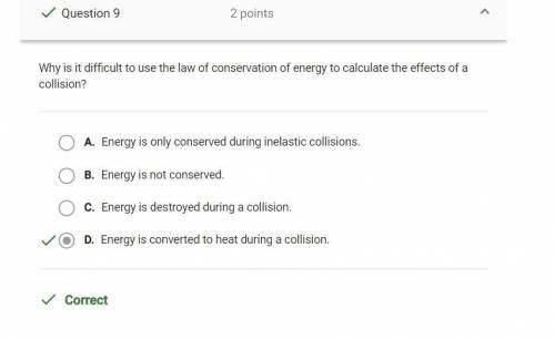 Why is it difficult to use the law of conservation of energy to calculate the

effects of a collisio
