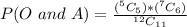 P( O  \ and  \  A   ) = \frac{(^5 C_5) * (^7 C_6) }{^{12} C_{11}}