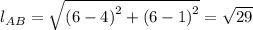 l_{AB} = \sqrt{\left (6-4  \right )^{2}+\left (6-1  \right )^{2}} = \sqrt{29}