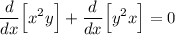 \displaystyle \frac{d}{dx}\Big[x^2y\Big]+\frac{d}{dx}\Big[y^2x\Big]=0
