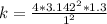 k  =  \frac{4* 3.142^2 * 1.3 }{ 1^2}