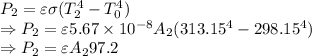 P_2=\varepsilon \sigma (T_2^4-T_0^4)\\\Rightarrow P_2=\varepsilon 5.67\times10^{-8} A_2(313.15^4-298.15^4)\\\Rightarrow P_2=\varepsilon A_297.2