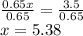 \frac{0.65x}{0.65} =\frac{3.5}{0.65}\\x=5.38