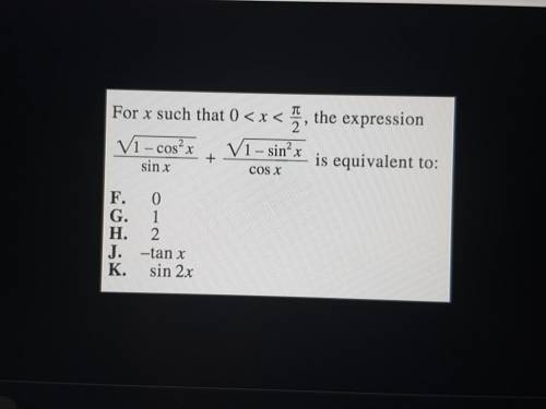 For x such that 0 < x < ~, the expression V1 - cos x + V1 - sin x is equivalent to: sin x COS