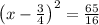 \left(x-\frac{3}{4}\right)^2=\frac{65}{16}