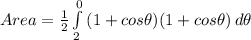 Area = \frac{1}{2}\int\limits^0_2 {(1 + cos\theta)(1 + cos\theta)} \, d\theta