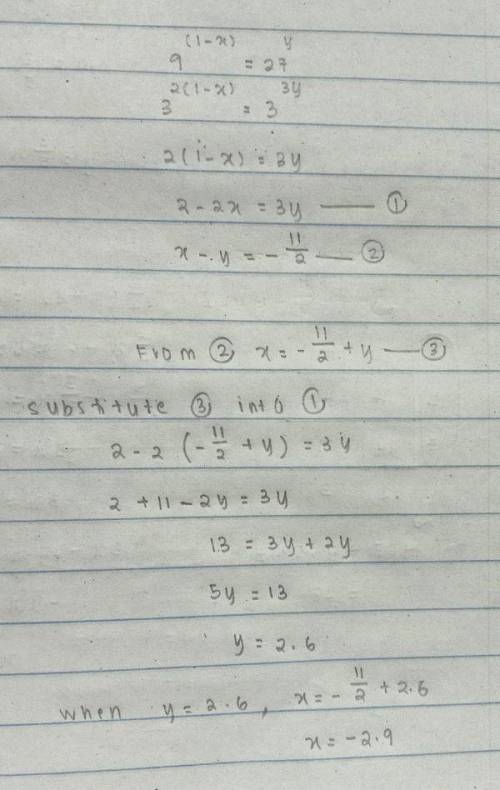 If 9^(1 - x) =27^Y and x-y equals to -11 / 2 find the value of x + y
