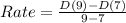 Rate = \frac{D(9) - D(7)}{9 - 7}