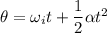 \theta=\omega_{i} t+\dfrac{1}{2}\alpha t^2