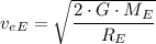 v_e_E = \sqrt{\dfrac{2 \cdot G \cdot M_E}{R_E} }