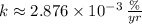 k \approx 2.876\times 10^{-3}\,\frac{\%}{yr}