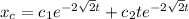 x_c = c_1 e^{-2\sqrt{2} t} + c_2 t e^{-2\sqrt{2} t}