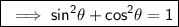 \boxed{\pink{\sf\implies sin^2\theta + cos^2\theta = 1} }