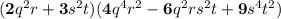 (\mathbf{2}q^2r+\mathbf{3}s^2t)(\mathbf{4}q^4r^2-\mathbf{6}q^2rs^2t+\mathbf{9}s^4t^2)