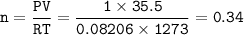 \tt n=\dfrac{PV}{RT}=\dfrac{1\times 35.5}{0.08206\times 1273}=0.34