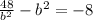 \frac{48}{b^2}-b^2=-8