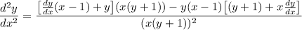 \displaystyle \frac{d^2y}{dx^2}=\frac{ \big[\frac{dy}{dx}(x-1)+y\big](x(y+1))-y(x-1)\big[(y+1)+x\frac{dy}{dx}\big] }{(x(y+1))^2  }