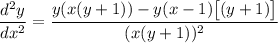 \displaystyle \frac{d^2y}{dx^2}=\frac{ y(x(y+1))-y(x-1)\big[(y+1)\big] }{(x(y+1))^2  }