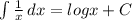 \int\limits {\frac{1}{x} } \, dx =logx +C
